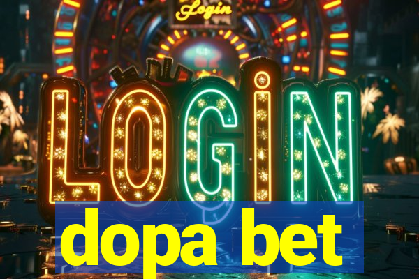 dopa bet